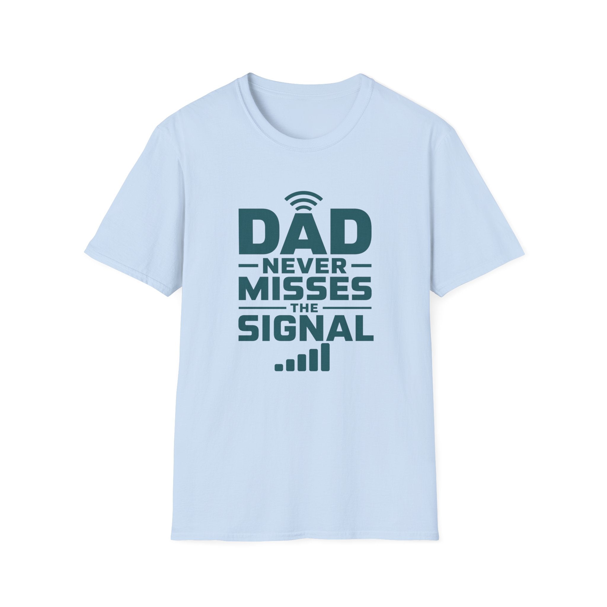 Dad Never Misses Signal T-Shirt