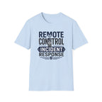 Remote Control Incident Response T-Shirt
