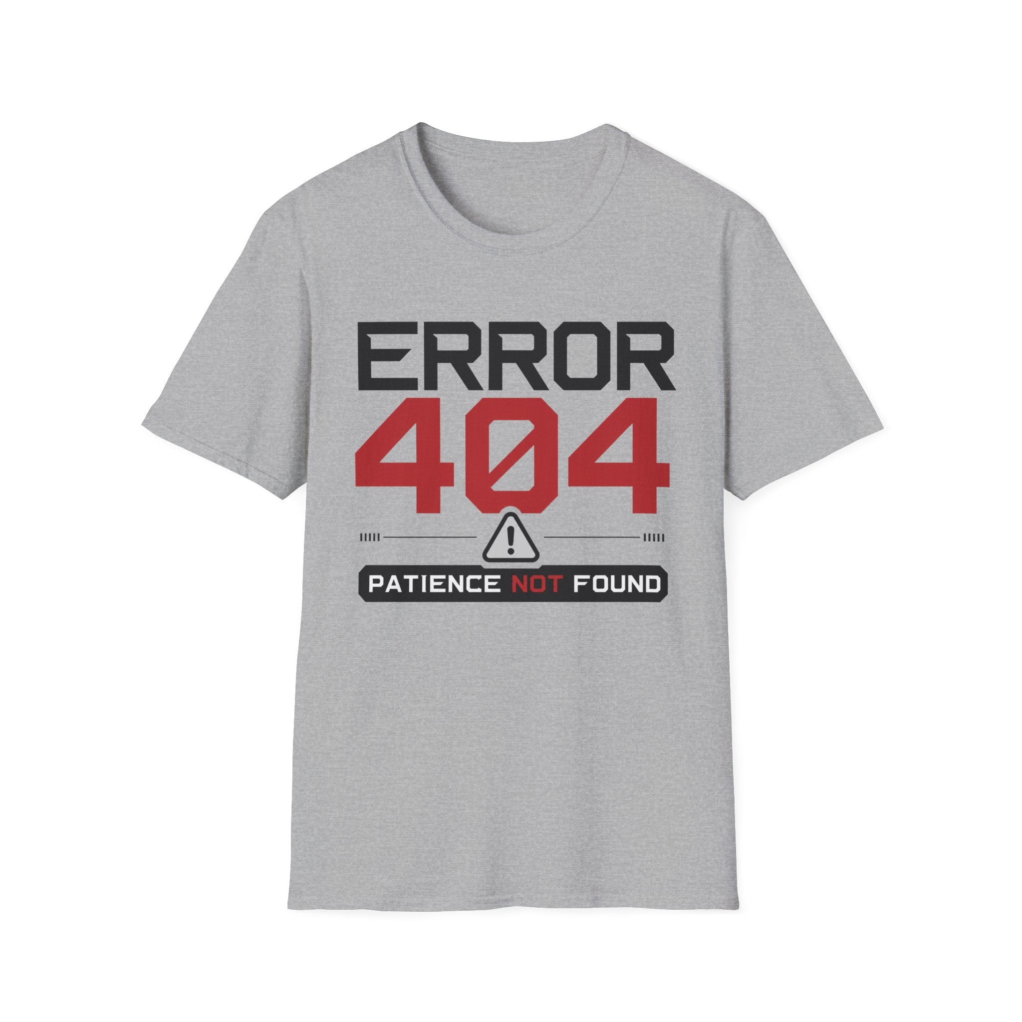 Error 404 Patience Not Found T-Shirt