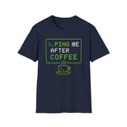Ping Me After Coffee T-Shirt