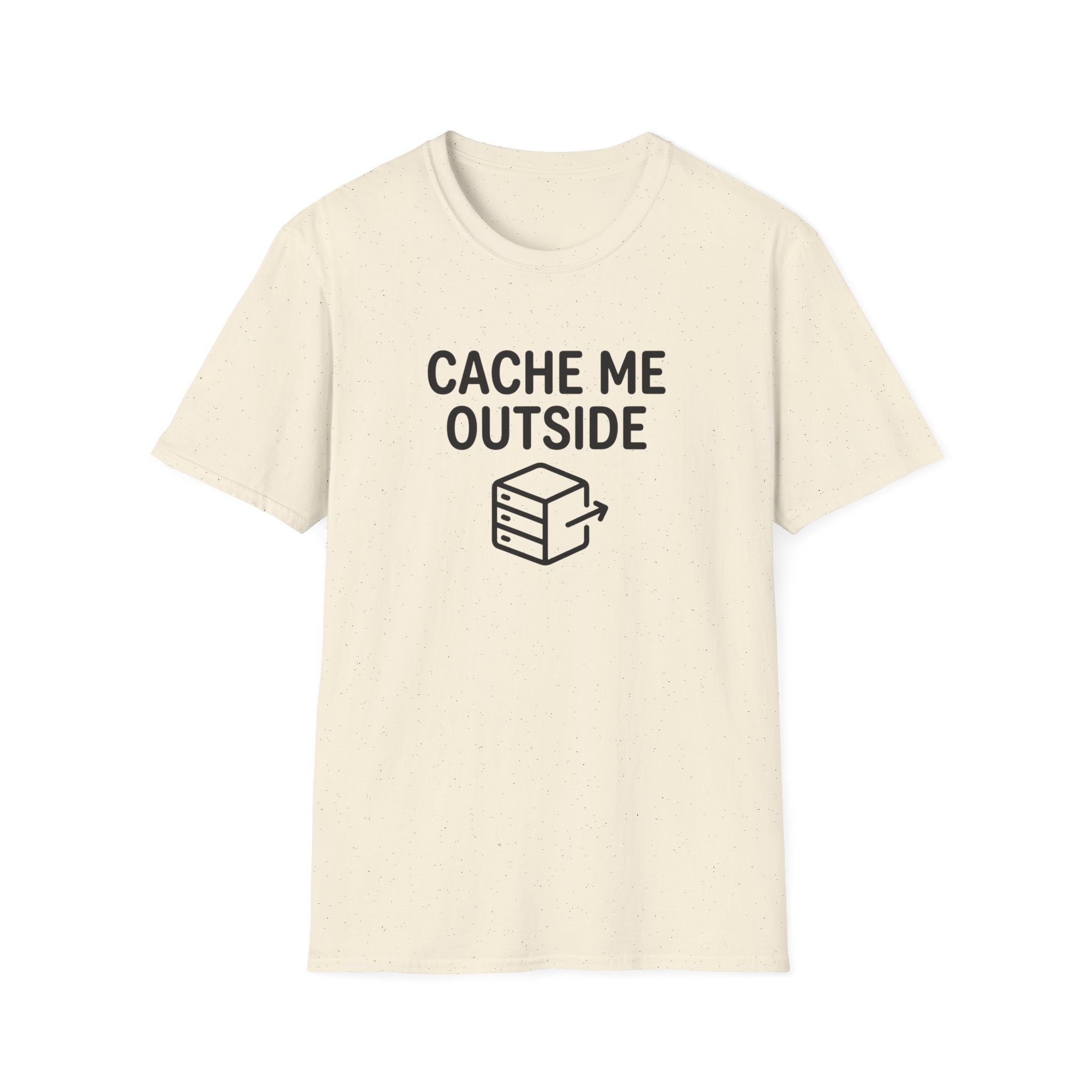 Cache Me Outside T-Shirt