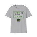 Ping Me After Coffee T-Shirt