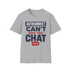 Autocorrect Can't Save This Chat T-Shirt