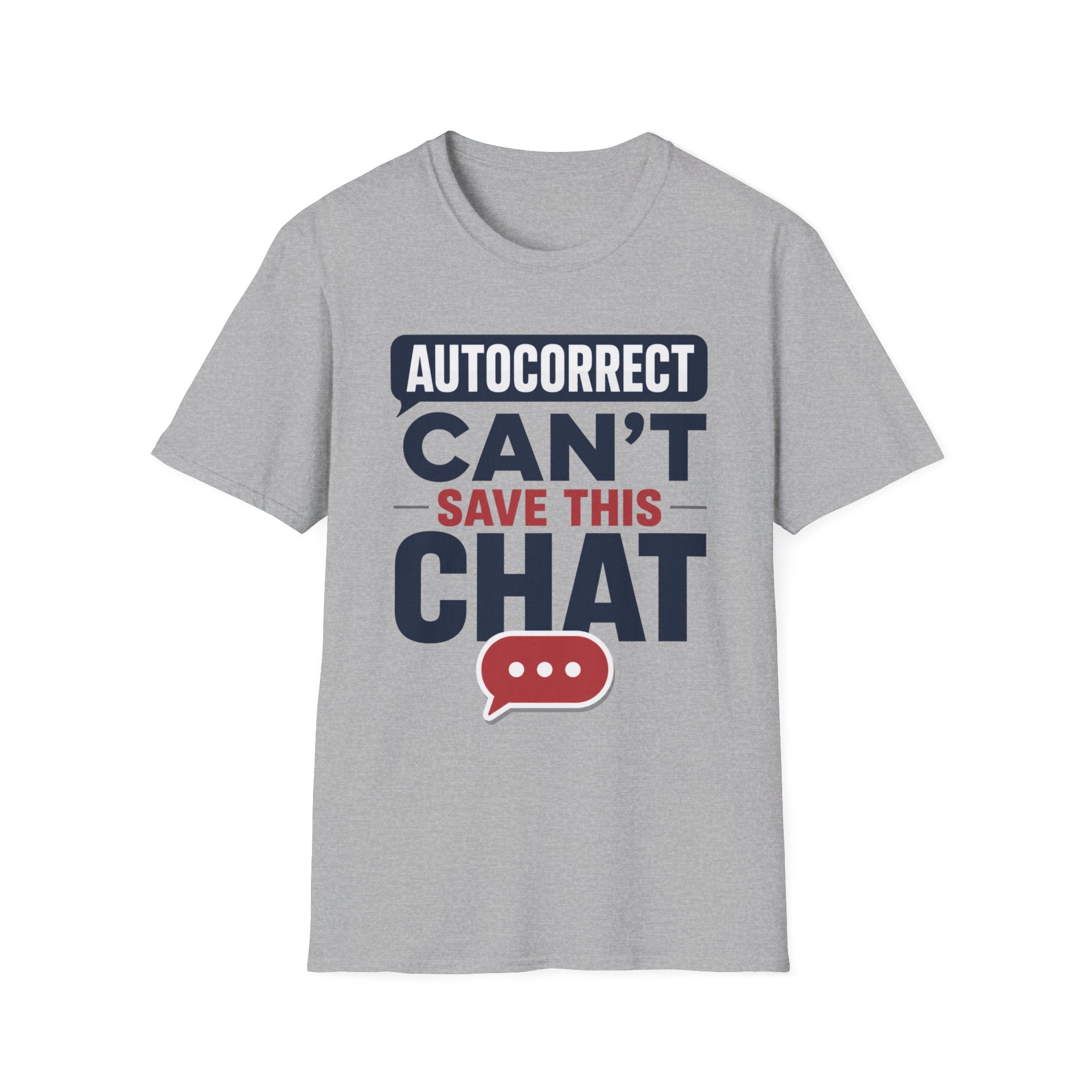 Autocorrect Can't Save This Chat T-Shirt