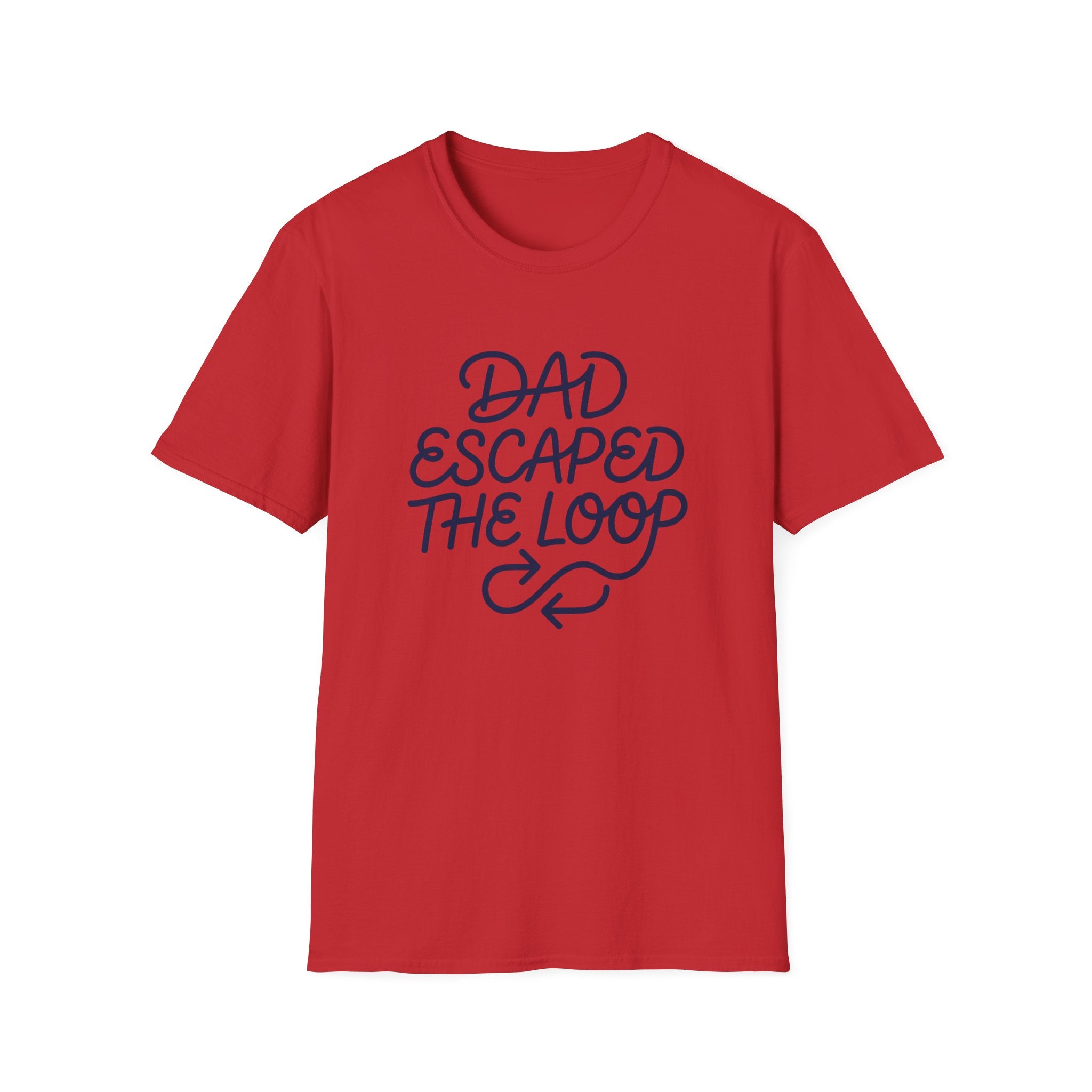Dad Escaped The Loop T-Shirt