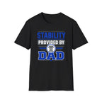 Stability Provided By Dad T-Shirt