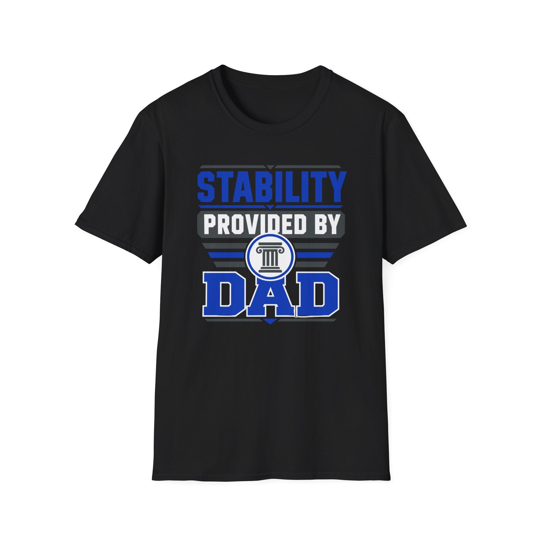 Stability Provided By Dad T-Shirt