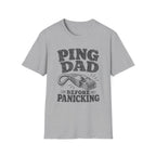 Ping Dad Before Panicking T-Shirt