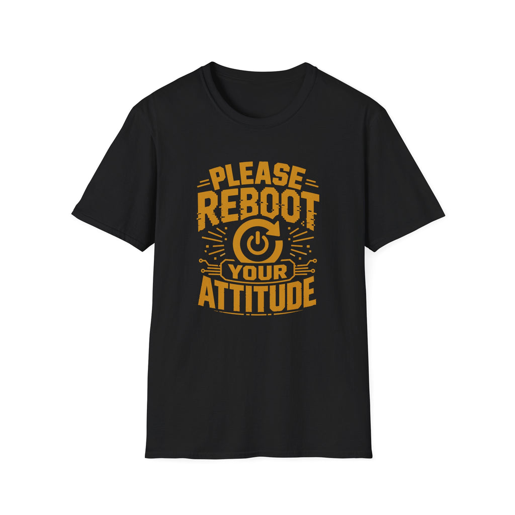 Please Reboot Your Attitude T-Shirt