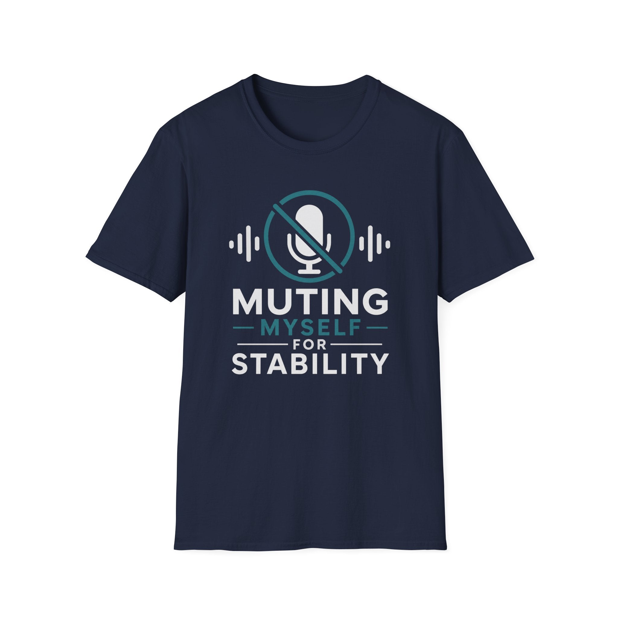 Muting Myself for Stability T-Shirt