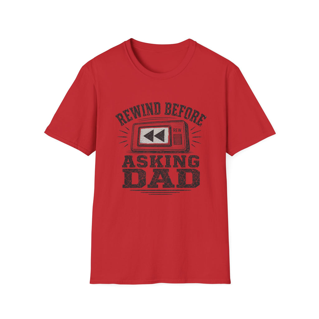 Rewind Before Asking Dad T-Shirt