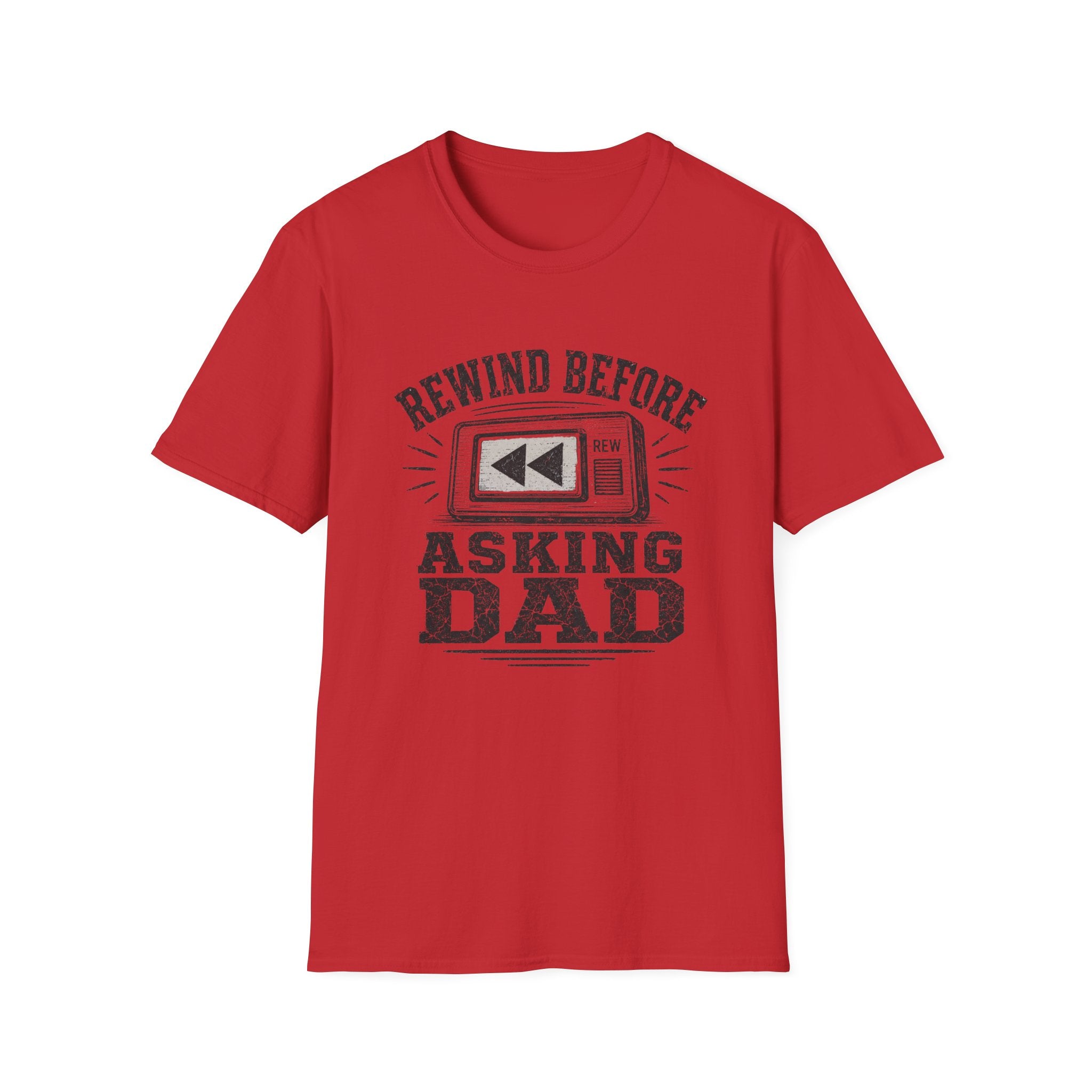Rewind Before Asking Dad T-Shirt