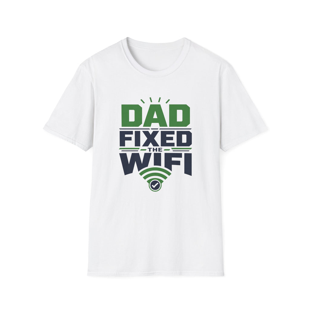 Dad Fixed The WiFi T-Shirt