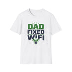 Dad Fixed The WiFi T-Shirt