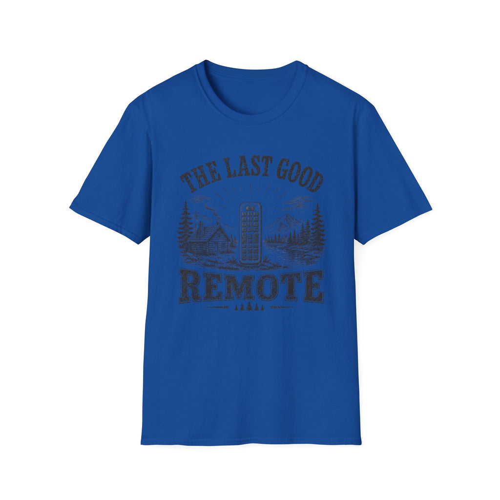 The Last Good Remote T-Shirt