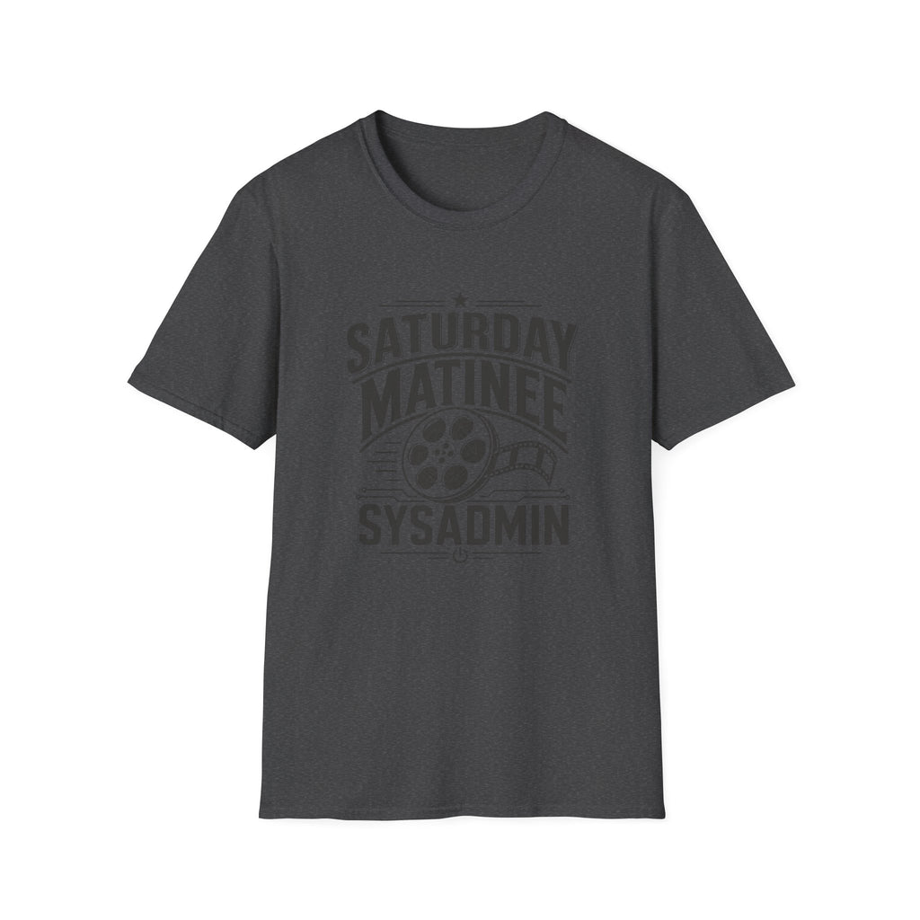 Saturday Matinee SysAdmin T-Shirt