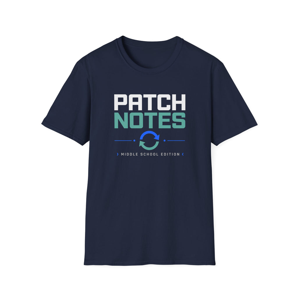 Patch Notes Middle School Edition T-Shirt