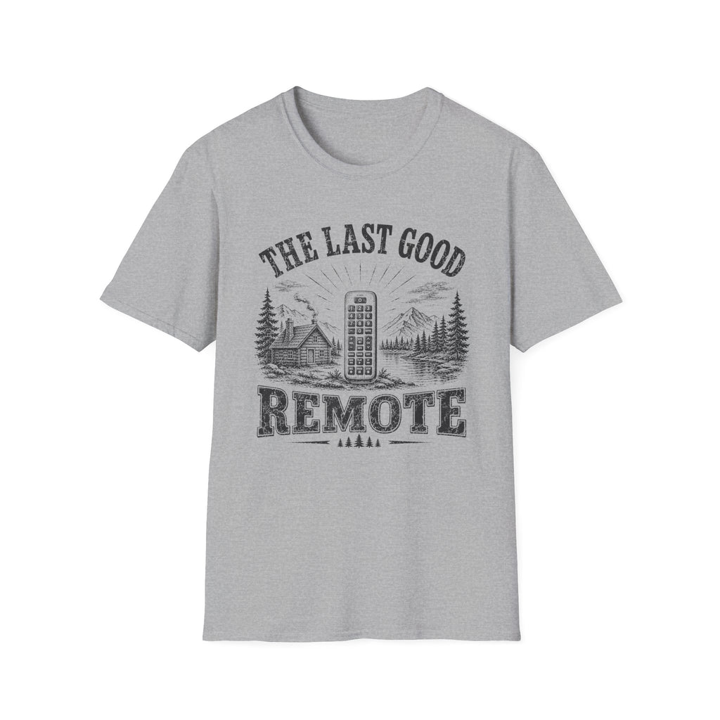 The Last Good Remote T-Shirt