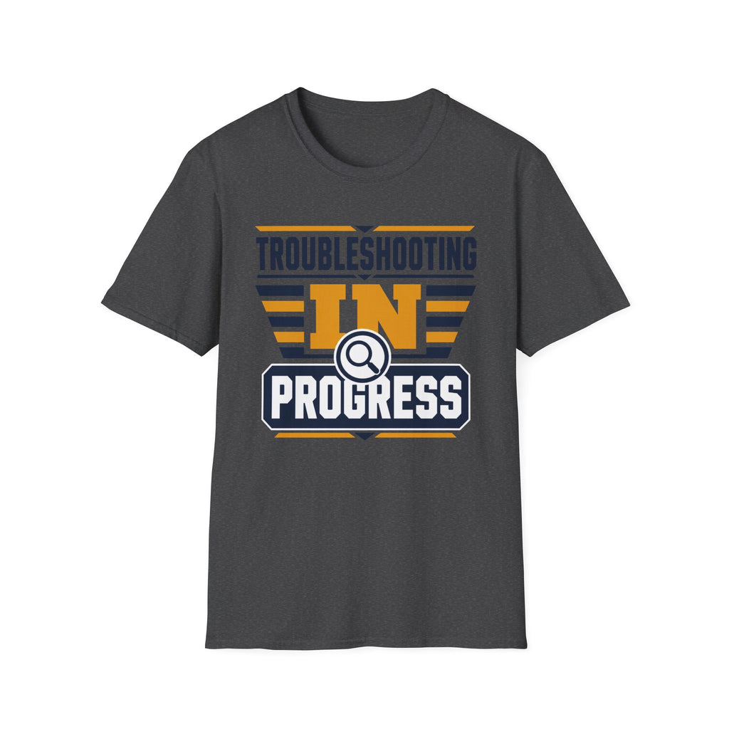 Troubleshooting In Progress T-Shirt