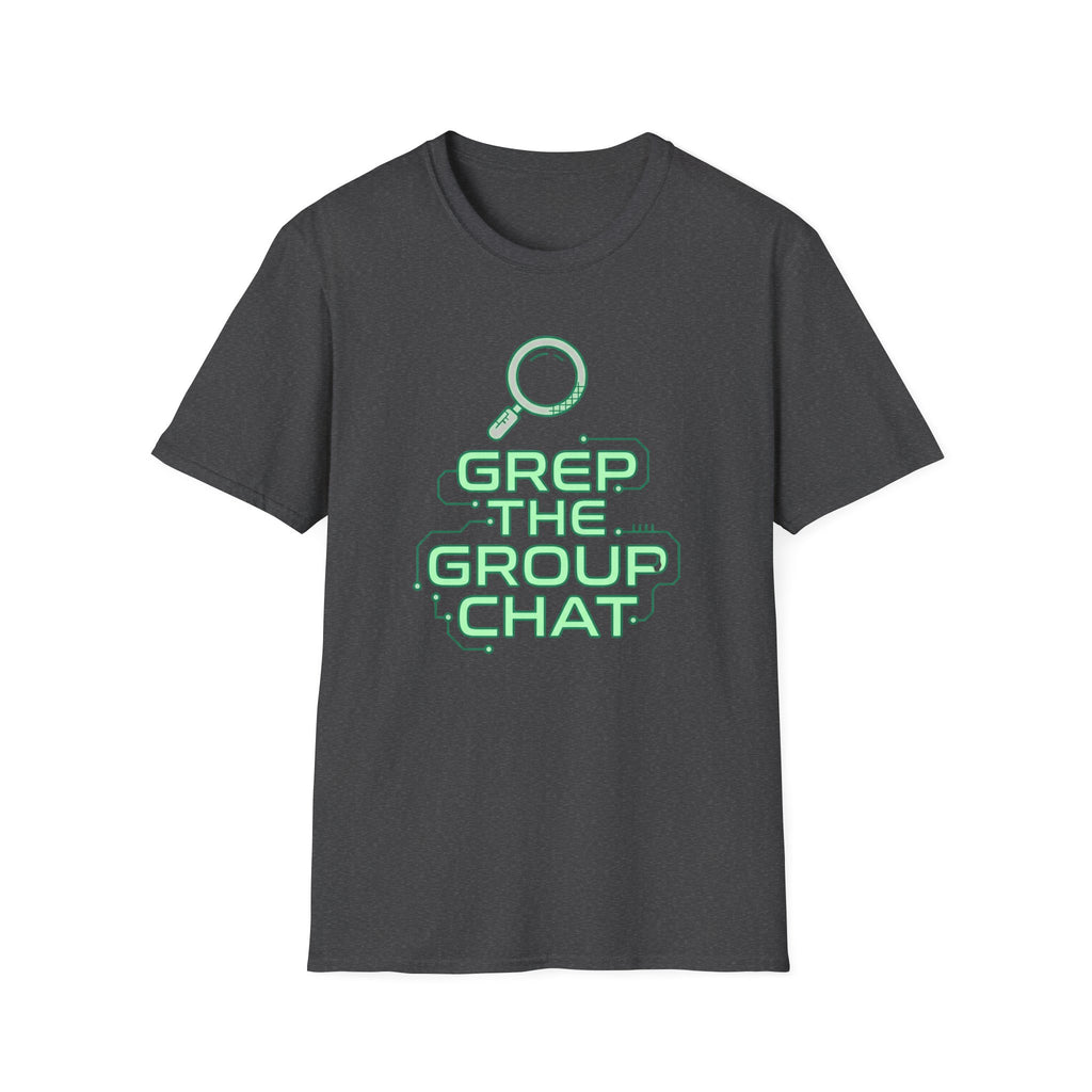 Grep The Group Chat T‑Shirt