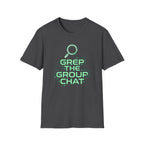Grep The Group Chat T‑Shirt