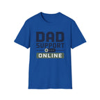 Dad Support Online T-Shirt