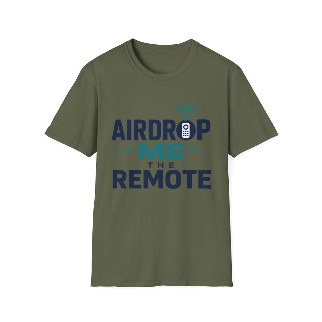 Airdrop Me The Remote T-Shirt