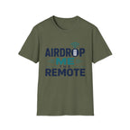 Airdrop Me The Remote T-Shirt