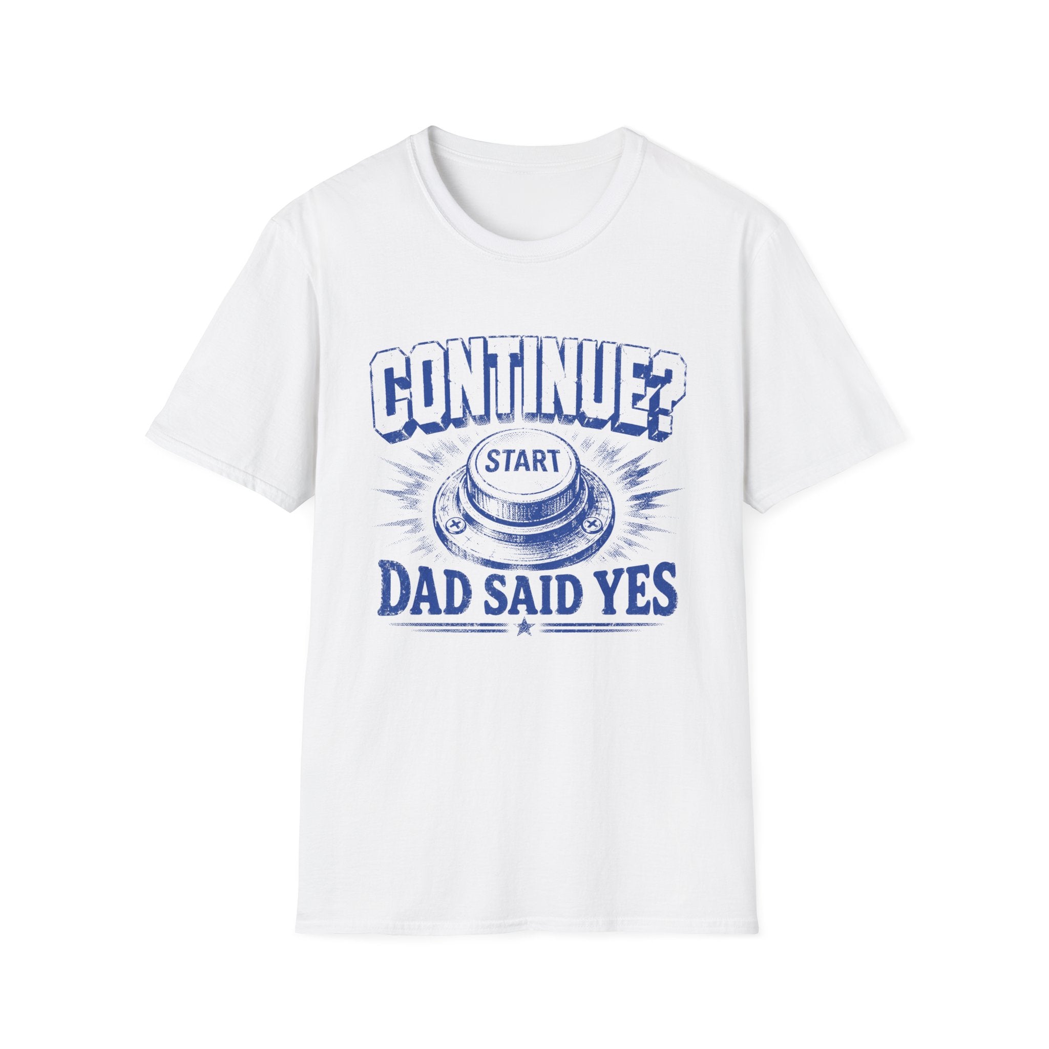 Continue? Dad Said Yes T‑Shirt