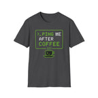 Ping Me After Coffee T-Shirt