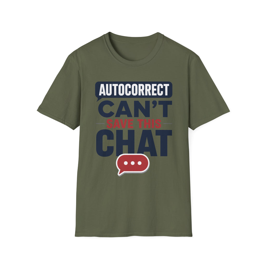 Autocorrect Can't Save This Chat T-Shirt