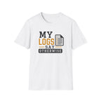 My Logs Say Otherwise T-Shirt