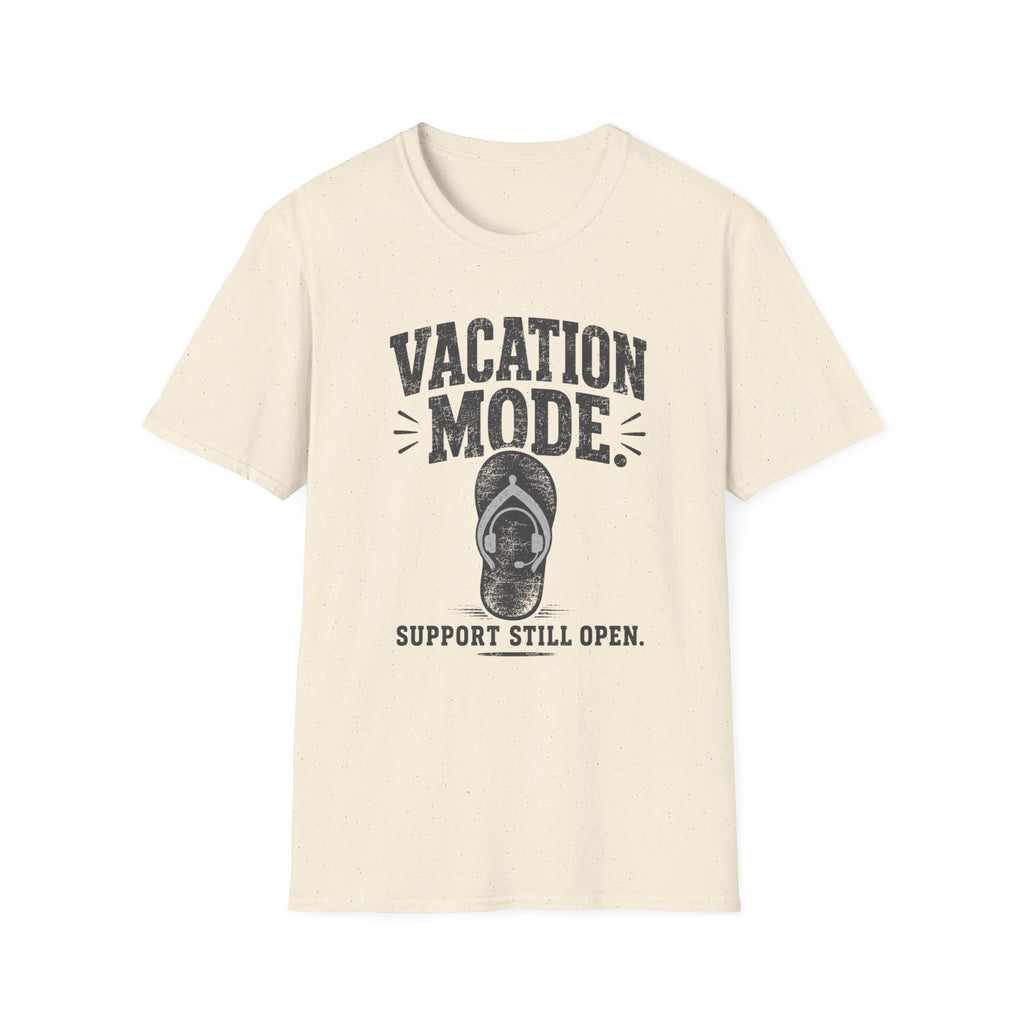 Vacation Mode Support Still Open T-Shirt