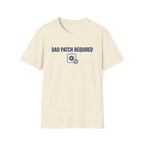 Dad Patch Required T-Shirt