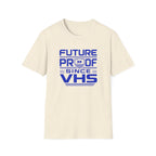 Future-Proof Since VHS T-Shirt