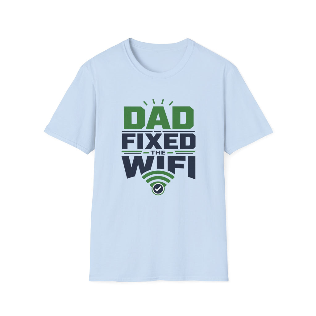 Dad Fixed The WiFi T-Shirt