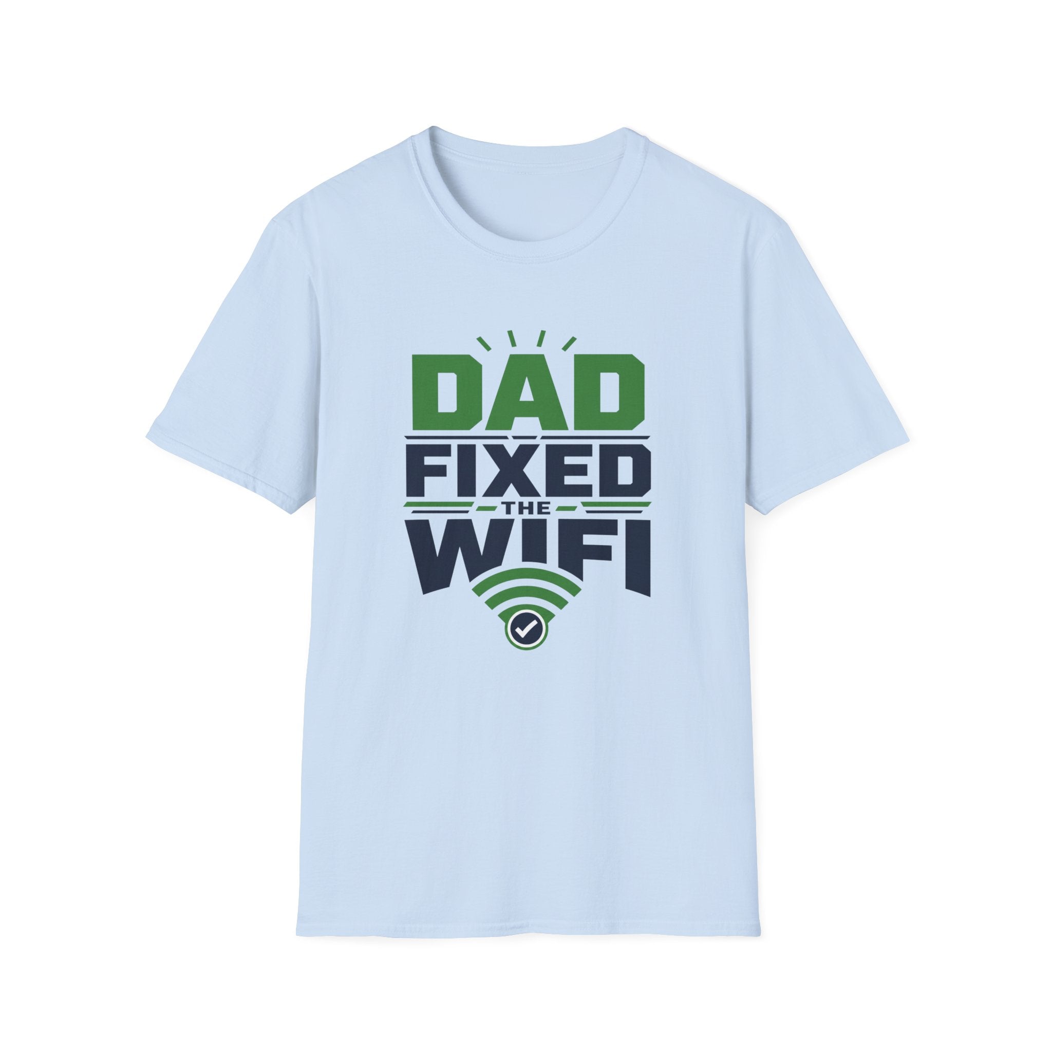 Dad Fixed The WiFi T-Shirt