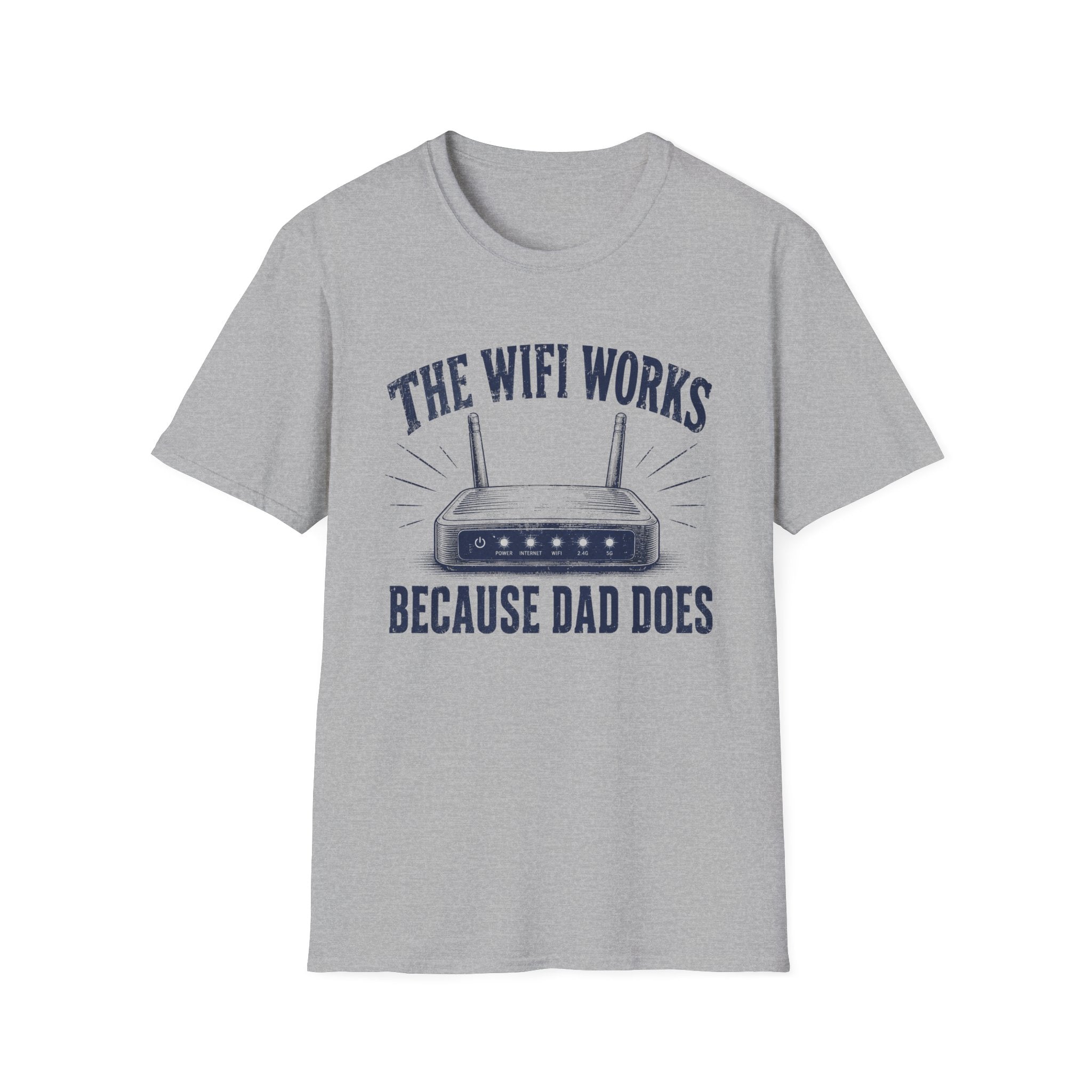 The WiFi Works Because Dad Does T-Shirt