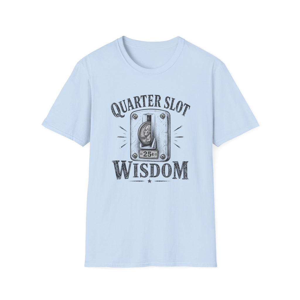 Quarter Slot Wisdom T-Shirt