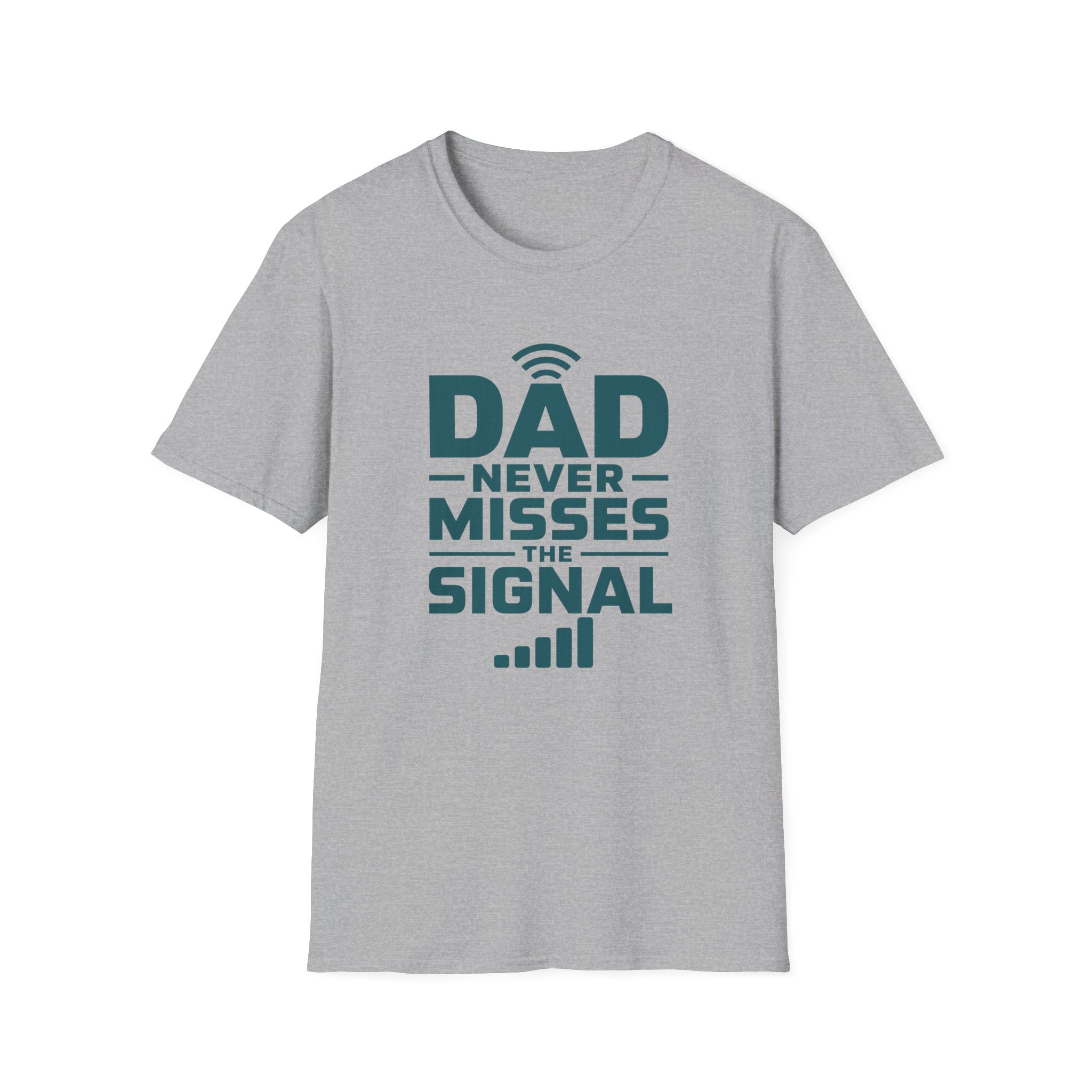 Dad Never Misses Signal T-Shirt