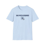 Dad Patch Required T-Shirt