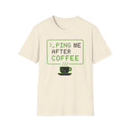 Ping Me After Coffee T-Shirt