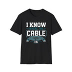 I Know Where The Cable Is T-Shirt