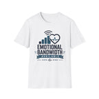 Emotional Bandwidth Available Basic T-Shirt