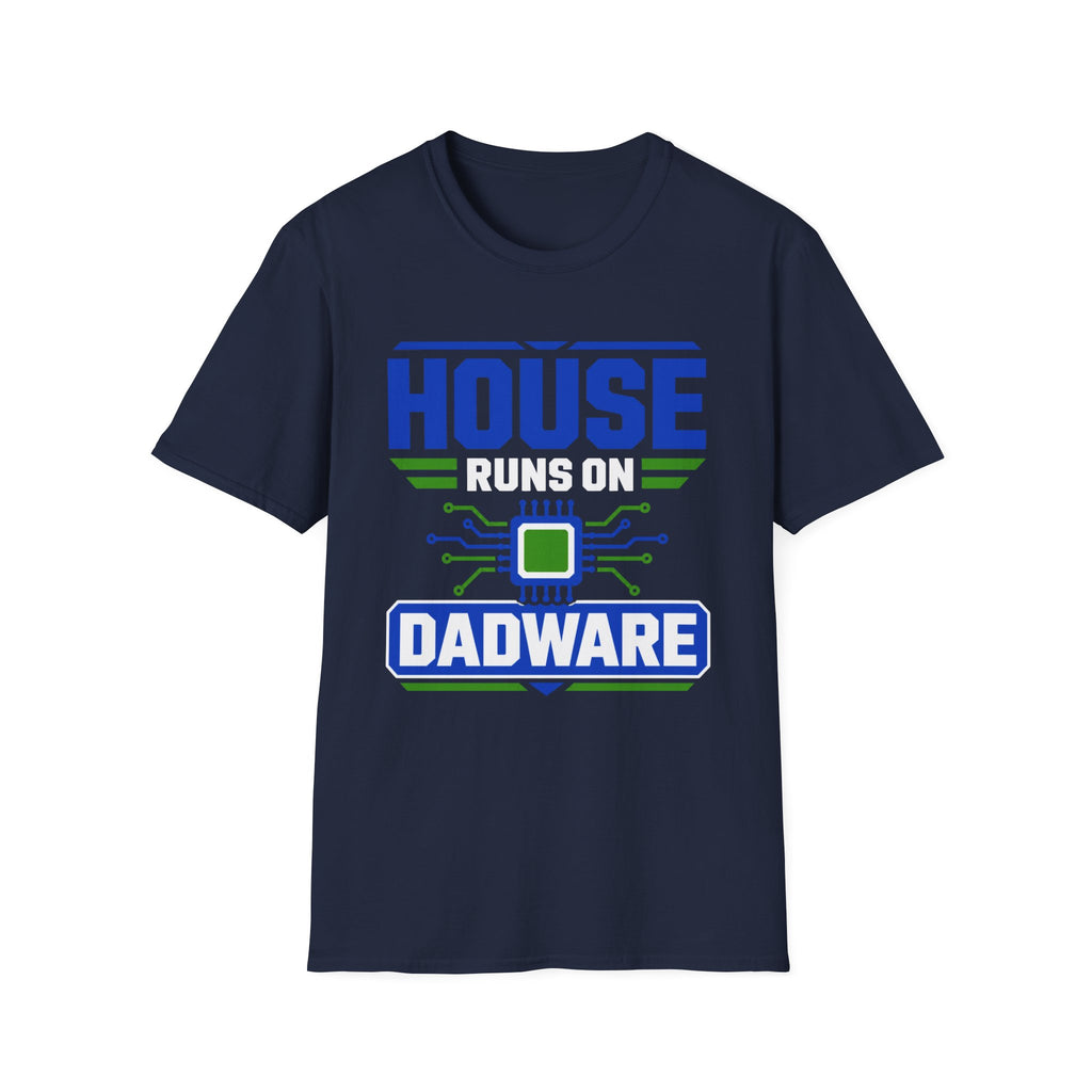 House Runs On Dadware T-Shirt