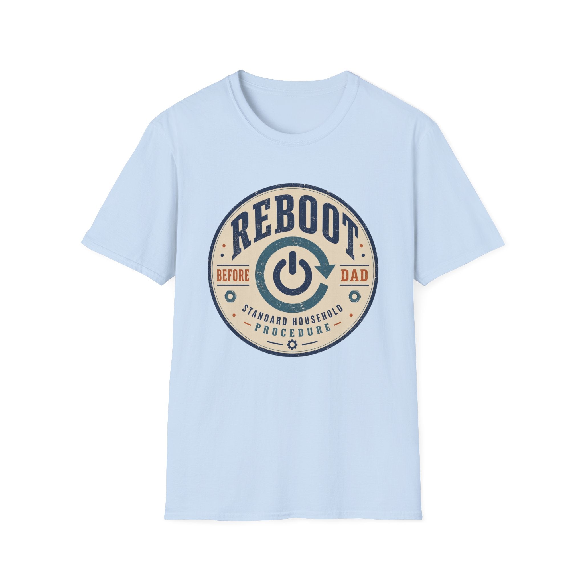 Reboot Before Dad Standard Household Procedure T-Shirt