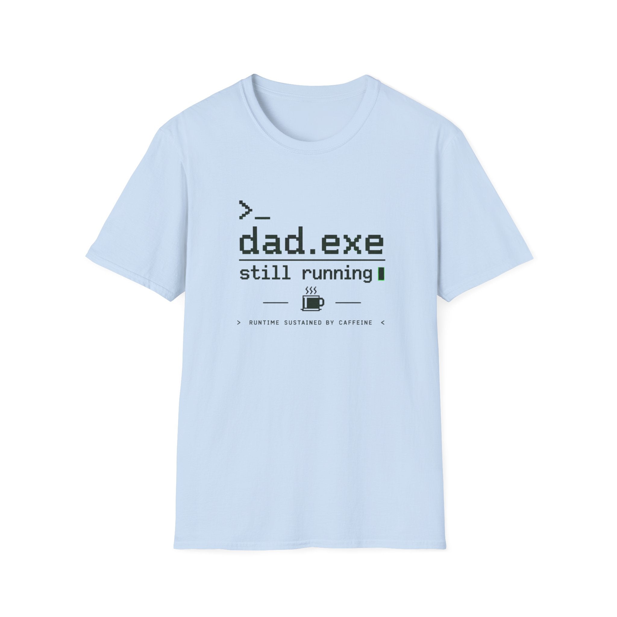 Dad.exe Still Running T-Shirt