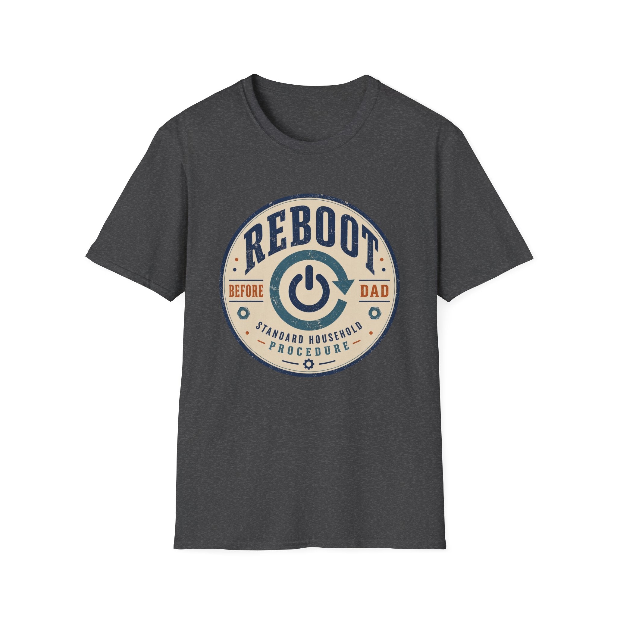 Reboot Before Dad Standard Household Procedure T-Shirt