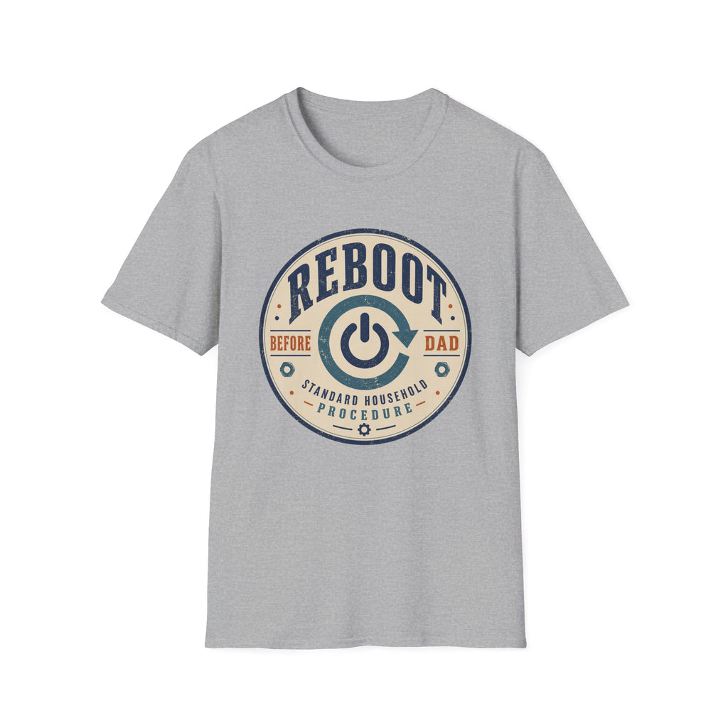 Reboot Before Dad Standard Household Procedure T-Shirt