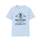 Muting Myself for Stability T-Shirt